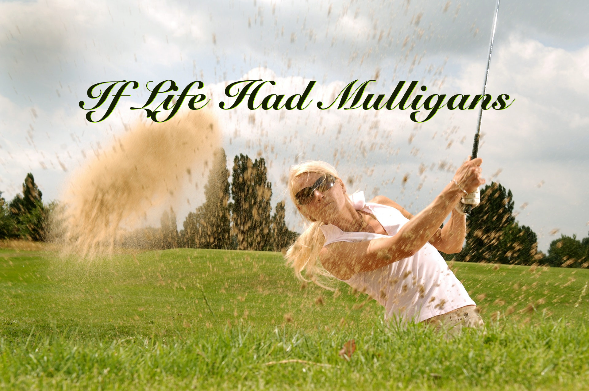 If Life Had Mulligans
